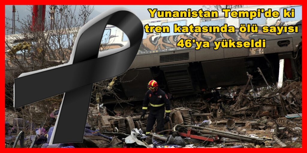 Yunanistan'da tren kazasında 36 kişi hayatını kaybetti