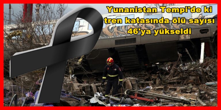 Yunanistan'da tren kazasında 36 kişi hayatını kaybetti