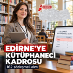 EDİRNE’YE KÜTÜPHANECİ KADROSU!