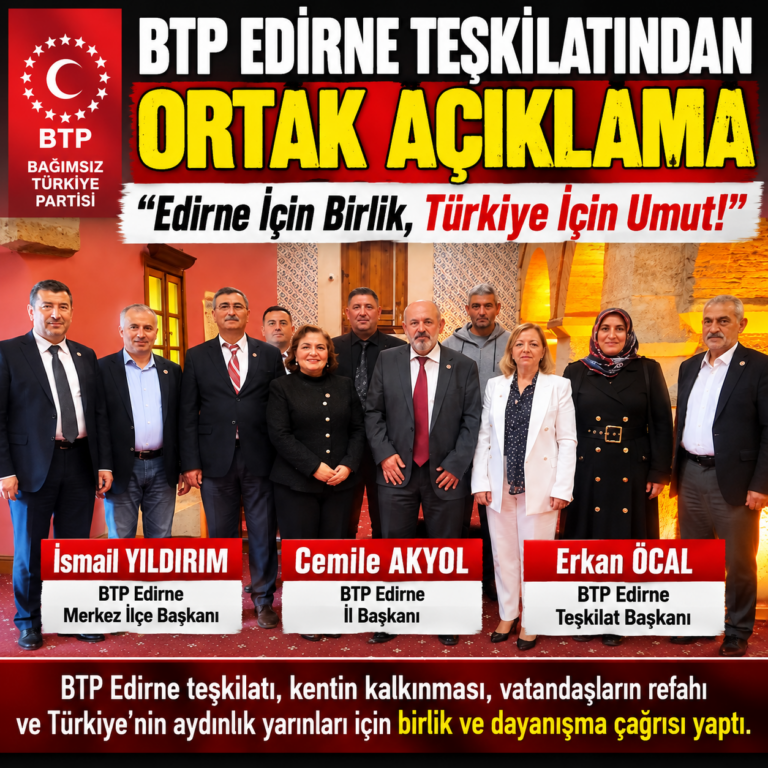 BTP EDİRNE TEŞKİLATINDAN BİRLİK VE DAYANIŞMA ÇAĞRISI!  Bağımsız Türkiye Partisi (BTP) Edirne İl Başkanı Cemile Akyol, Merkez İlçe Başkanı İsmail Yıldırım ve Teşkilat Başkanı Erkan Öcal, ortak açıklamalarında Edirne'nin ekonomik ve sosyal kalkınması, üreticilerin desteklenmesi, gençlerin istihdamı ve vatandaşların refahının artırılması için birlik ve dayanışma çağrısında bulundu. “Edirne İçin Birlik, Türkiye İçin Umut!” mesajıyla kentin geleceğine yönelik ortak çalışma kararlılıklarını vurguladılar.