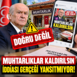 MUHTARLIK İDDİASI GERÇEK DIŞI!
