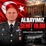 ANKARA’DAN ACI HABER: İSTİHBARAT ALBAY SAYİT GÖKGÖZ ŞEHİT OLDU
