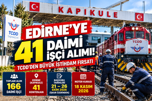 Kapıkule’de 41 Daimi İşçi Alımı